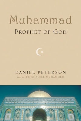 Muhammad, Prophet of God by Peterson, Daniel C.