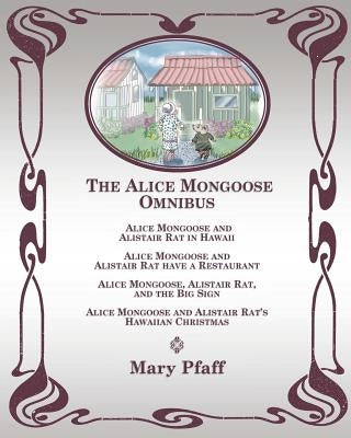 The Alice Mongoose Omnibus by Pfaff, Mary