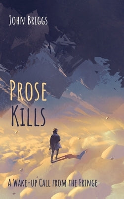Prose Kills by Briggs, John