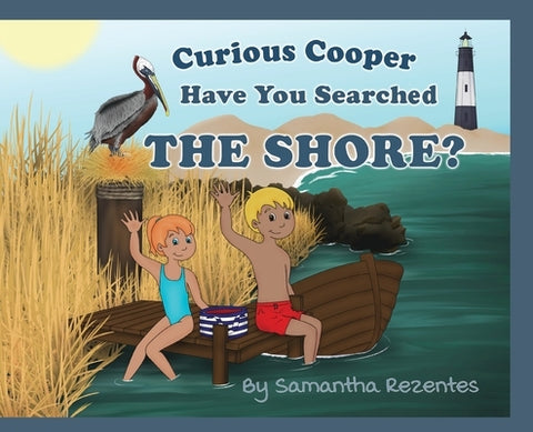 Curious Cooper Have You Searched the Shore? by Rezentes, Samantha