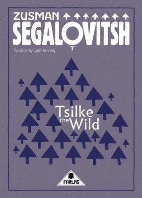 Tsilke the Wild by Segalovitsh, Zusman