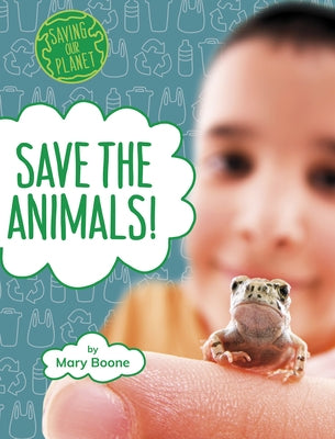 Save the Animals! by Boone, Mary
