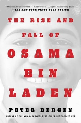 The Rise and Fall of Osama Bin Laden by Bergen, Peter L.