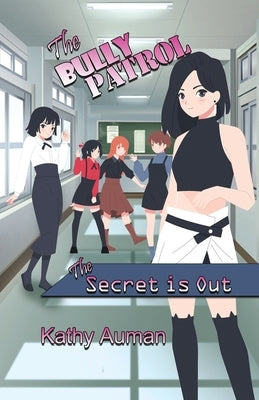 The Bully Patrol: The Secret Is Out by Auman, Kathy