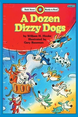 A Dozen Dizzy Dogs: Level 1 by William, Hooks H.