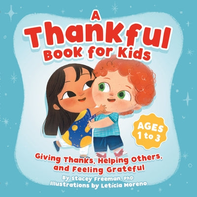 A Thankful Book for Kids: Giving Thanks, Helping Others, and Feeling Grateful by Freeman, Stacey