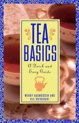 Tea Basics: A Quick and Easy Guide by Rhinehart, Ric