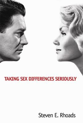 Taking Sex Differences Seriously by Rhoads, Steven E.