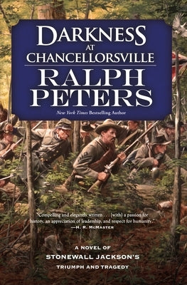 Darkness at Chancellorsville: A Novel of Stonewall Jackson's Triumph and Tragedy by Peters, Ralph