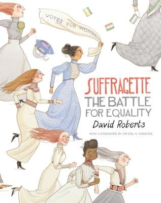 Suffragette: The Battle for Equality by Roberts, David