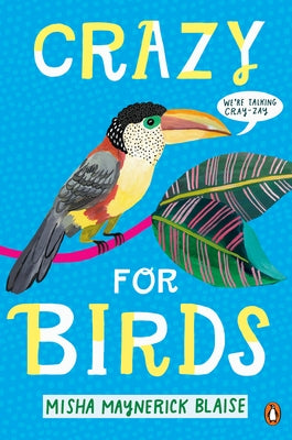 Crazy for Birds by Blaise, Misha Maynerick