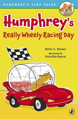 Humphrey's Really Wheely Racing Day by Birney, Betty G.