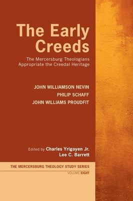 The Early Creeds by Nevin, John Williamson