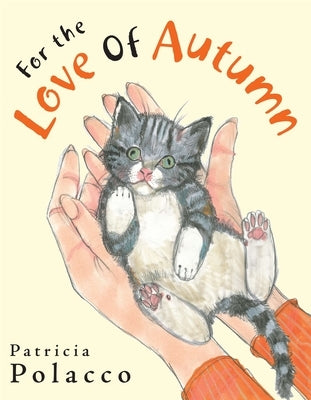 For the Love of Autumn by Polacco, Patricia