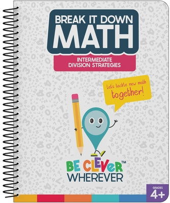 Break It Down Intermediate Division Strategies Resource Book by Carson Dellosa Education