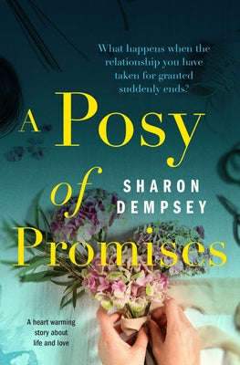 A Posy of Promises: A Heart Warming Story about Life and Love by Dempsey, Sharon
