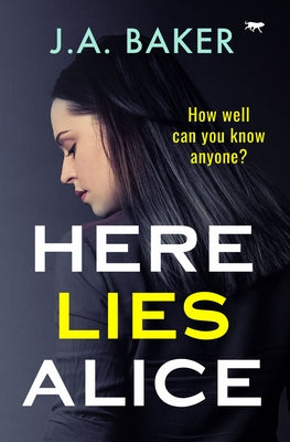 Here Lies Alice by Baker, J. A.