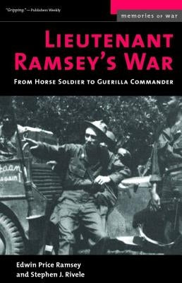 Lieutenant Ramsey's War: From Horse Soldier to Guerilla Commander by Ramsey, Edwin P.