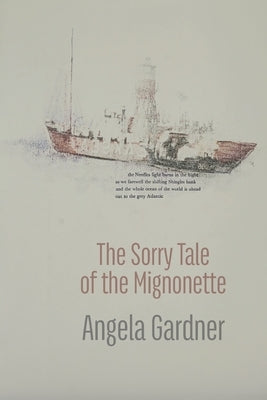 The Sorry Tale of the Mignonette by Gardner, Angela