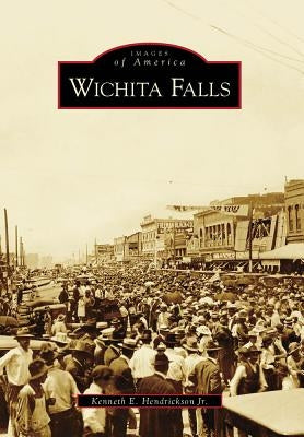 Wichita Falls by Hendrickson, Kenneth E., III