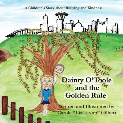 Dainty O'Toole and the Golden Rule by Gilbert, Carole Lisa Lynn