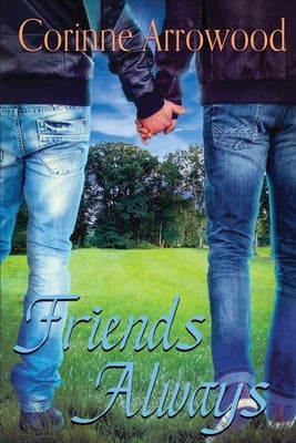 Friends Always by Arrowood, Corinne