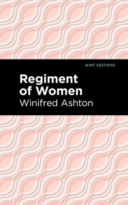Regiment of Women by Ashton, Winnifred