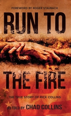 Run To The Fire by Collins, Chad