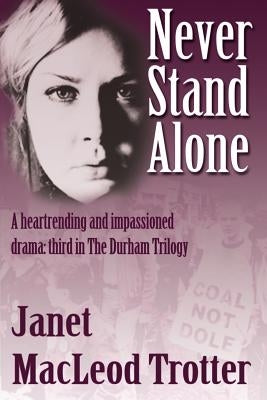 Never Stand Alone by MacLeod Trotter, Janet