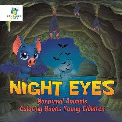 Night Eyes - Nocturnal Animals - Coloring Books Young Children by Educando Kids