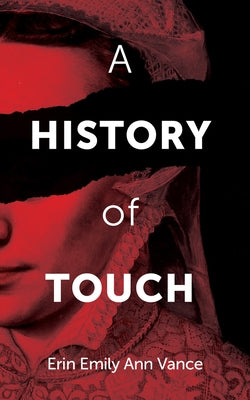 A History of Touch: Volume 22 by Vance, Erin