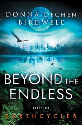 Beyond the Endless by Birdwell, Donna Dechen