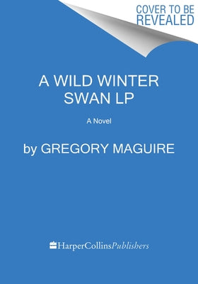 A Wild Winter Swan by Maguire, Gregory