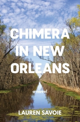Chimera in New Orleans by Savoie, Lauren