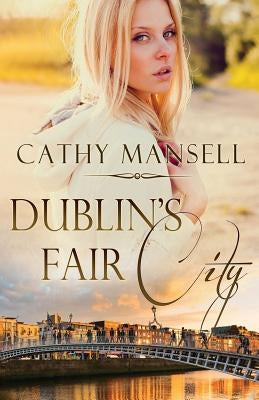 Dublin's Fair City by Mansell, Cathy