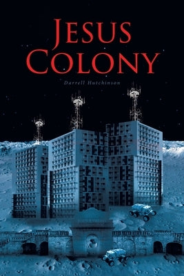 Jesus Colony by Hutchinson, Darrell