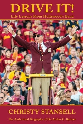 Drive It! Life Lesson's From Hollywood's Band by Stansell, Christy