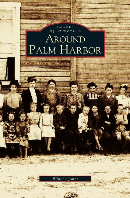 Around Palm Harbor by Jones, Winona
