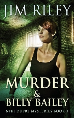 Murder And Billy Bailey by Riley, Jim