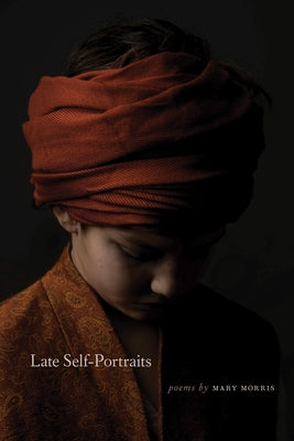 Late Self-Portraits by Morris, Mary