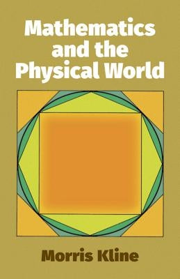 Mathematics and the Physical World by Kline, Morris