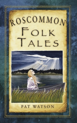 Roscommon Folk Tales by Watson, Pat