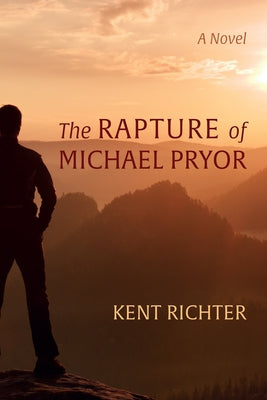The Rapture of Michael Pryor by Richter, Kent