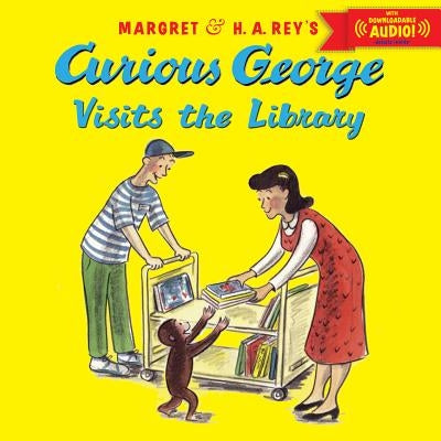 Curious George Visits the Library with Downloadable Audio by Rey, H. A.