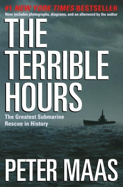 Terrible Hours: The Greatest Submarine Rescue in History by Maas, Peter