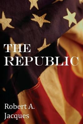 The Republic by Jacques, Robert a.