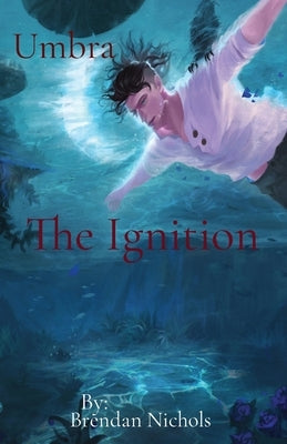 The Ignition: The Ignition by Nichols, Brendan