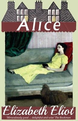 Alice by Eliot, Elizabeth