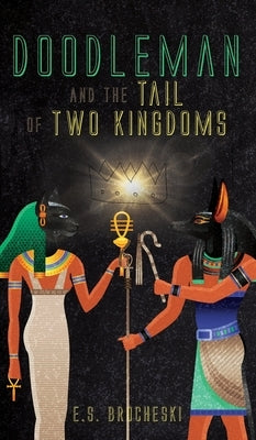 Doodleman and the Tail of Two Kingdoms by Brocheski, E. S.