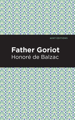 Father Goriot by de Balzac Honoré